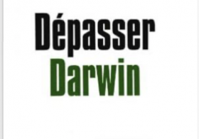 Dépasser Darwin –  Didier Raoult