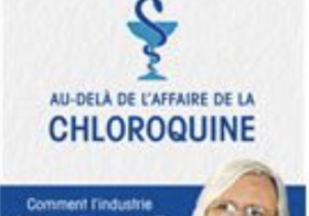 Au-delà de l’affaire de la chloroquine –  Didier Raoult