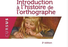 Introduction à l’histoire de l’orthographe, 2e édition – Yvonne Cazal 